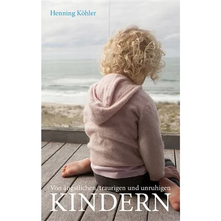 Von ängstlichen, traurigen und unruhigen Kindern