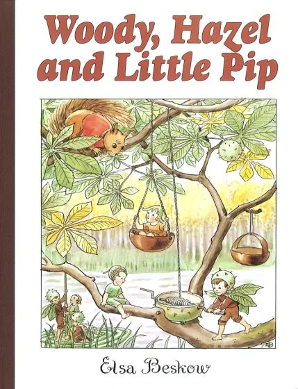Woody, Hazel and Little Pip - Elsa Beskow