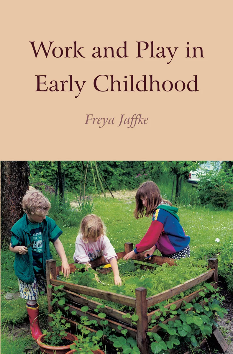 Work and Play in Early Childhood, Freya Jaffke